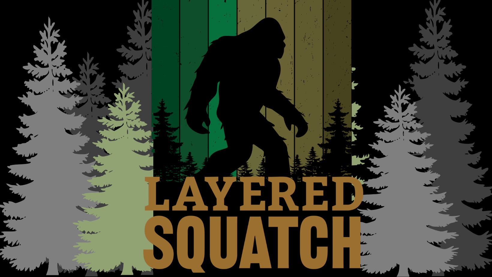 Silhouette of a bigfoot-like creature with 'Layered Squatch' text in a forest setting